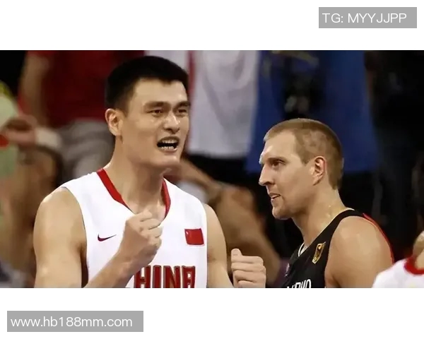姚明与诺天王的篮球传奇：两位巨星如何改变NBA历史与中国篮球发展