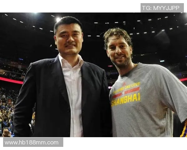 姚明与加索尔的NBA传奇对决与友谊之路解析
